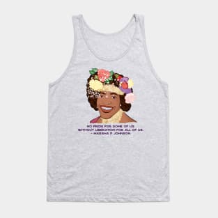 Marsha P Johnson: No Pride For Some Of Us Without Liberation For All Of Us Tank Top